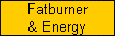 Fatburner
& Energy