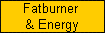 Fatburner 
& Energy